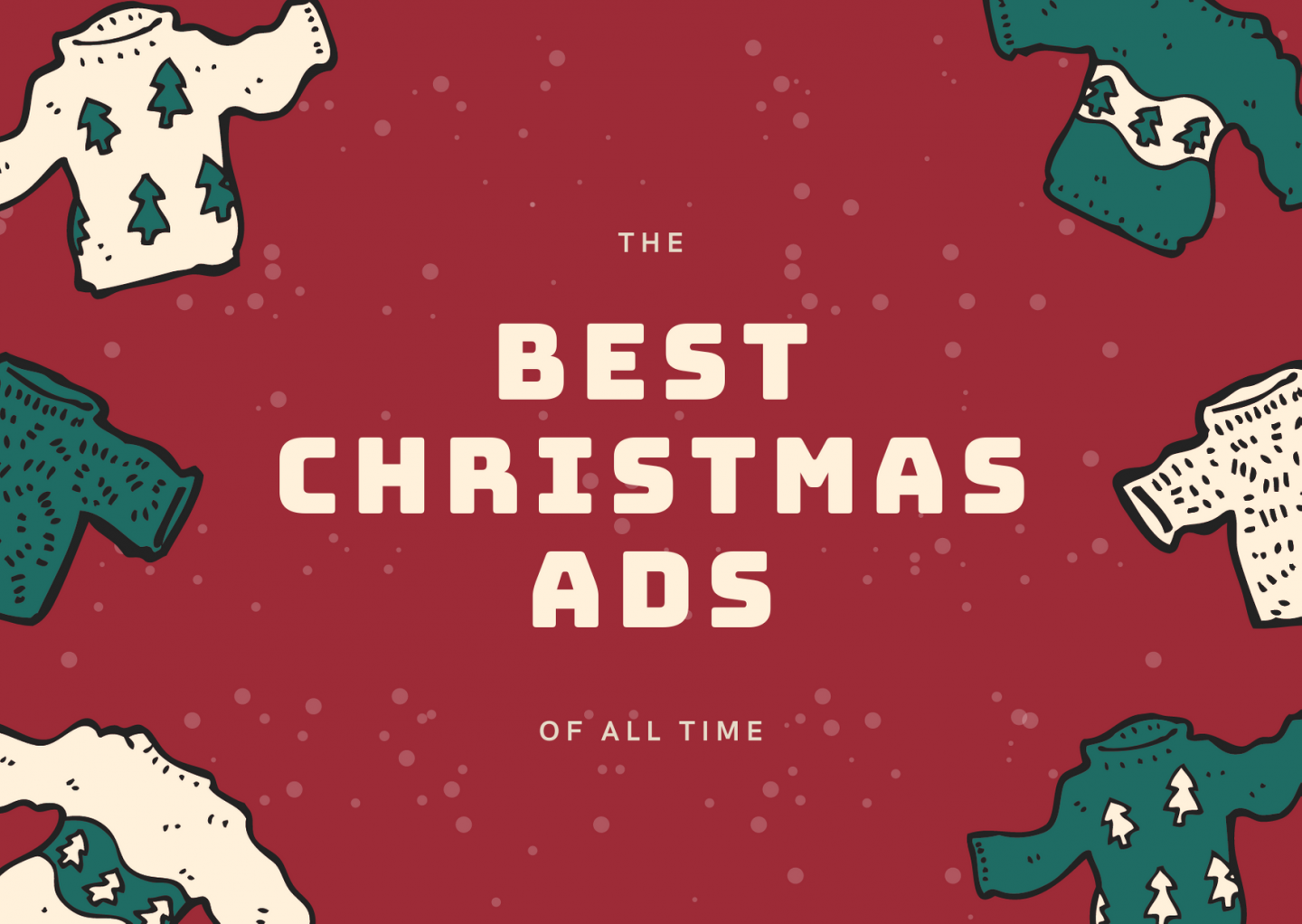The best Christmas ads of all time Emily Jane Johnston